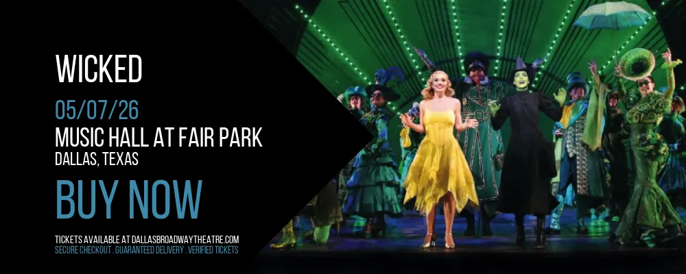 Wicked at Music Hall At Fair Park