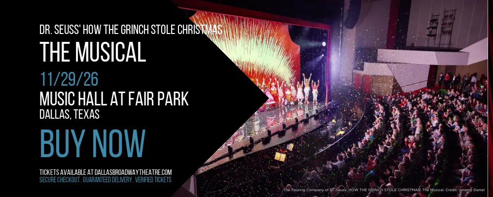 Dr. Seuss' How The Grinch Stole Christmas at Music Hall At Fair Park