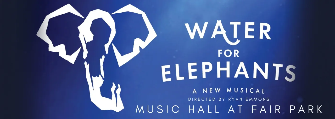 Water for Elephants – The Musical at Music Hall at Fair Park